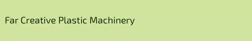 Far Creative Plastic Machinery